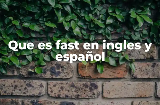 El uso de fast en contextos cotidianos y profesionales