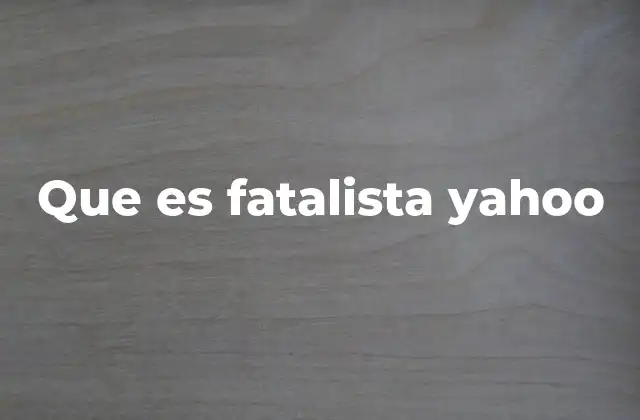 Que es Fatalista Yahoo