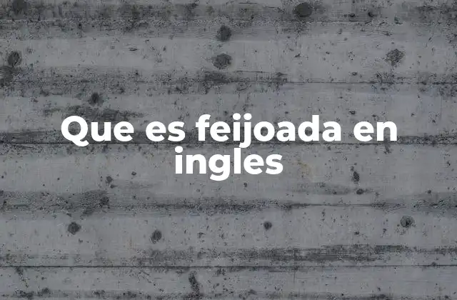 La importancia de la feijoada en la cultura brasileña