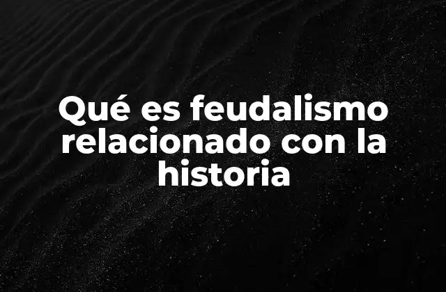 La base del sistema feudal