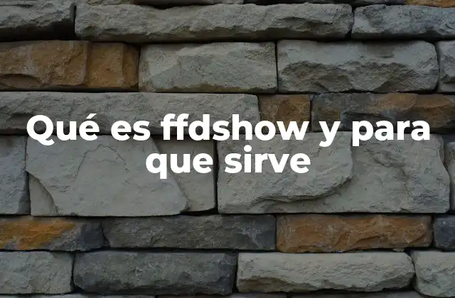 Qué es Ffdshow y para que Sirve