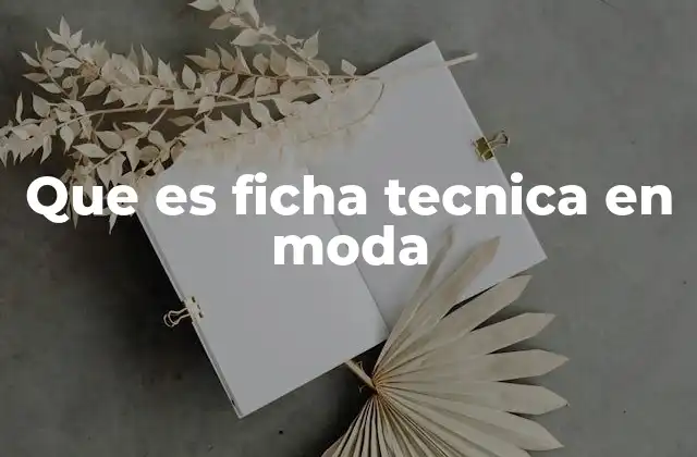 Que es Ficha Tecnica en Moda