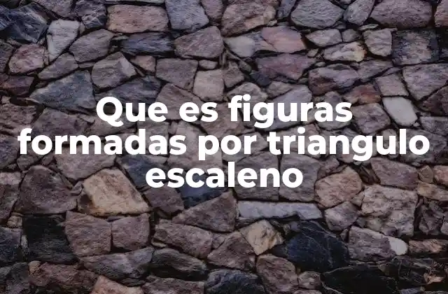 Que es Figuras Formadas por Triangulo Escaleno 2 Características de las figuras compuestas con triángulos escalenos
