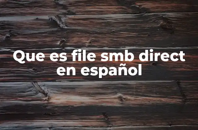 Que es File Smb Direct en Español