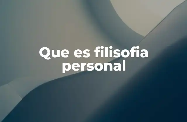 Que es Filisofia Personal