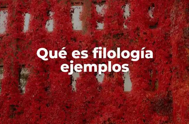 Qué es Filología Ejemplos