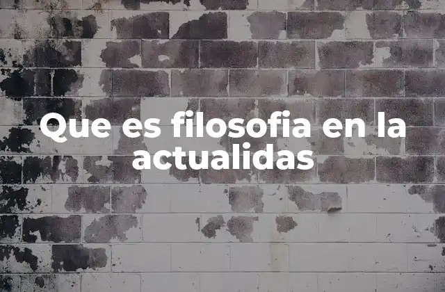 Que es Filosofia en la Actualidas
