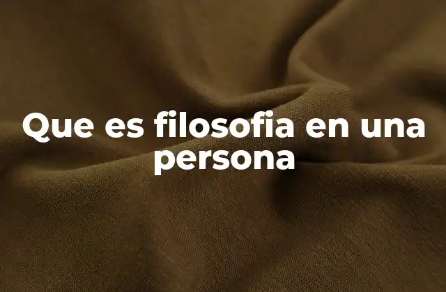 Que es Filosofia en una Persona