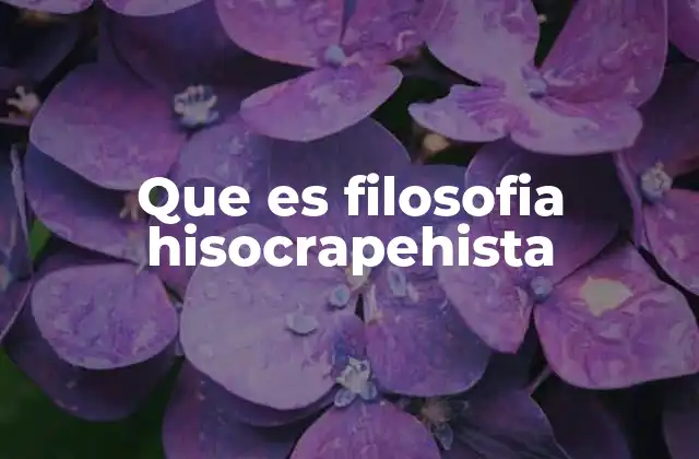 Que es Filosofia Hisocrapehista