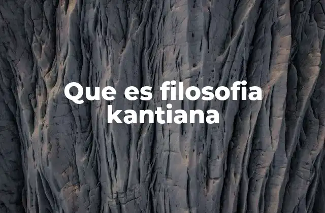 Que es Filosofia Kantiana 2 El aporte de la filosofía kantiana al pensamiento moderno