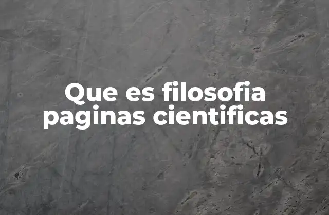 Que es Filosofia Paginas Cientificas