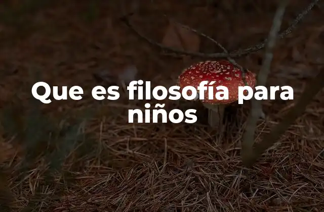 Que es Filosofía para Niños