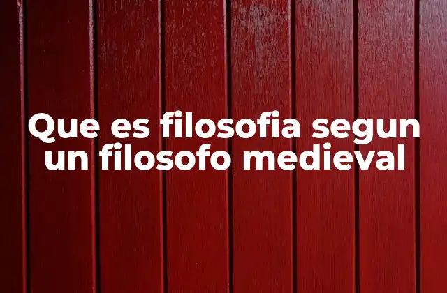 Que es Filosofia Segun un Filosofo Medieval