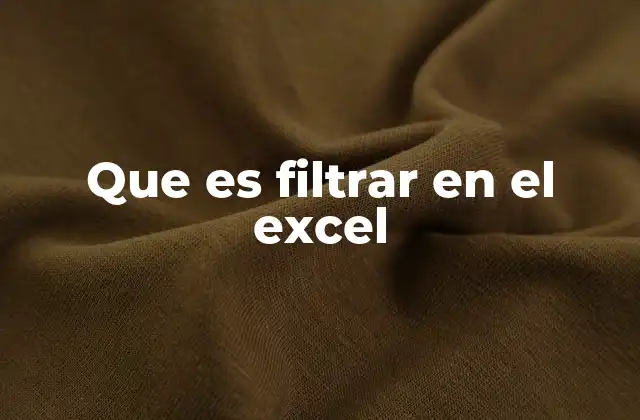 Ventajas del uso de filtros en Excel