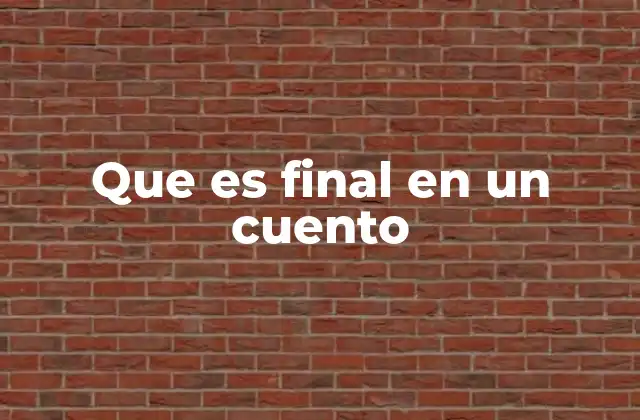 Que es Final en un Cuento