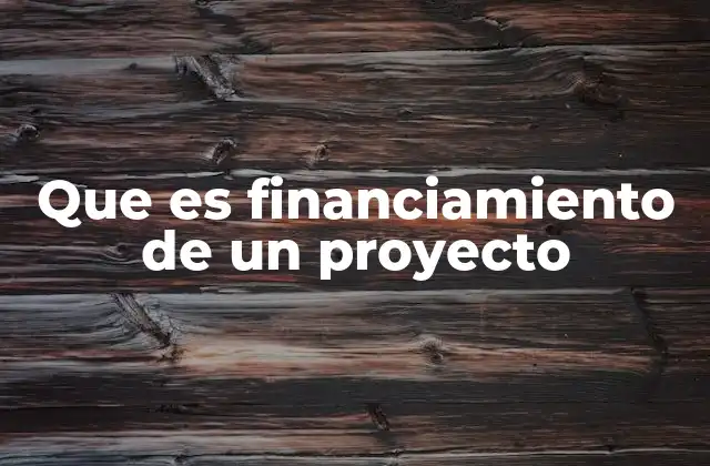 Que es Financiamiento de un Proyecto 2 Cómo el financiamiento impacta en la ejecución de proyectos