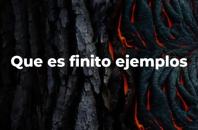 Que es Finito Ejemplos