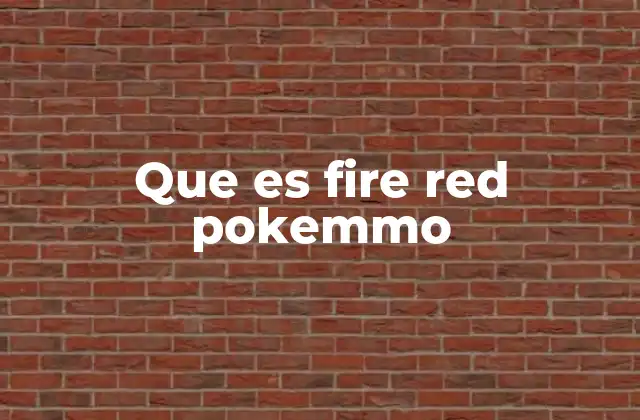 Que es Fire Red Pokemmo