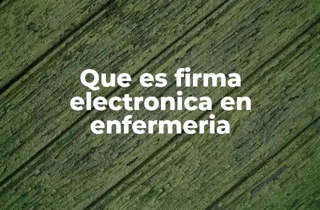 La importancia de la firma electrónica en la gestión sanitaria