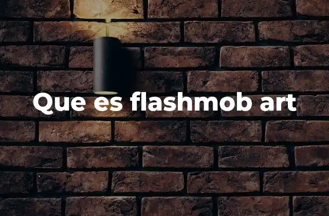 El flashmob como forma de arte colectivo