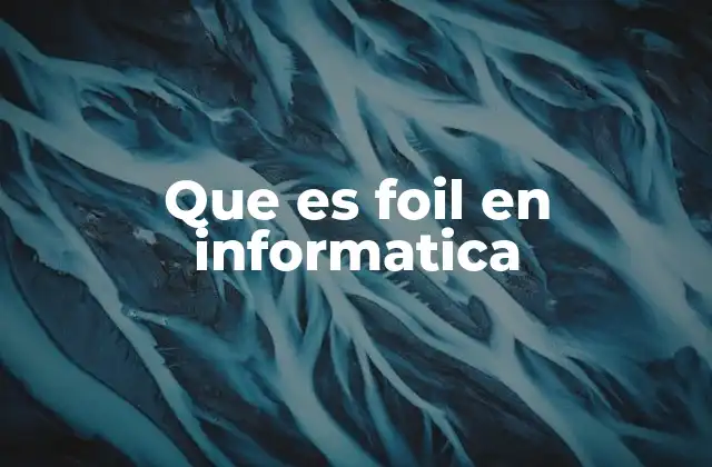 Aplicaciones de foil en sistemas de visualización