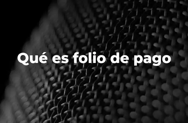 Qué es Folio de Pago