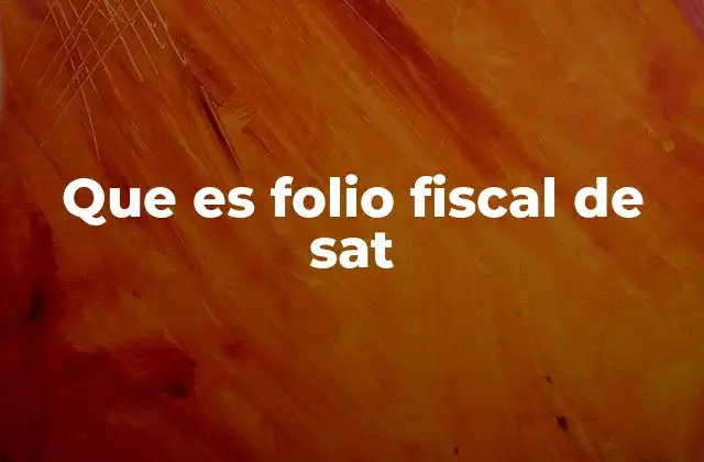 Que es Folio Fiscal de Sat