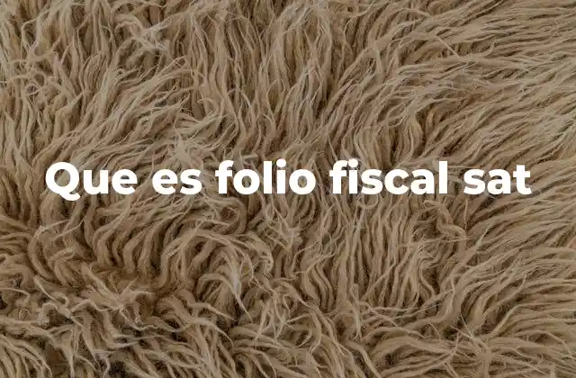 Que es Folio Fiscal Sat