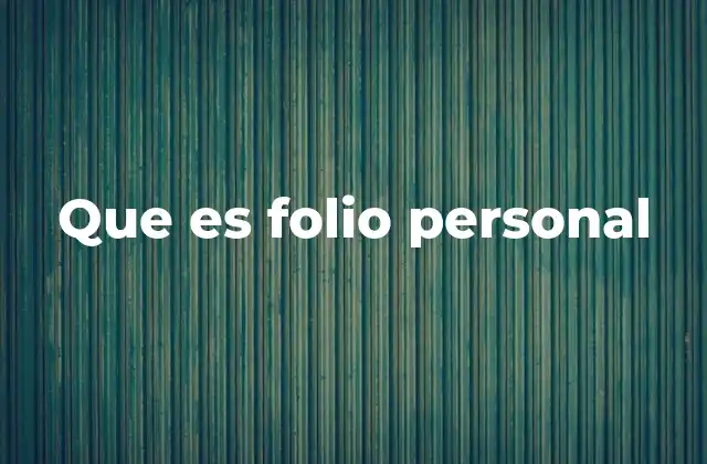 Que es Folio Personal