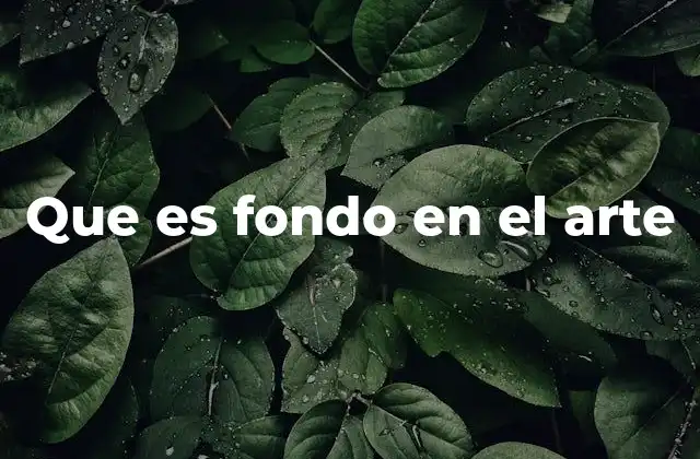 Que es Fondo en el Arte