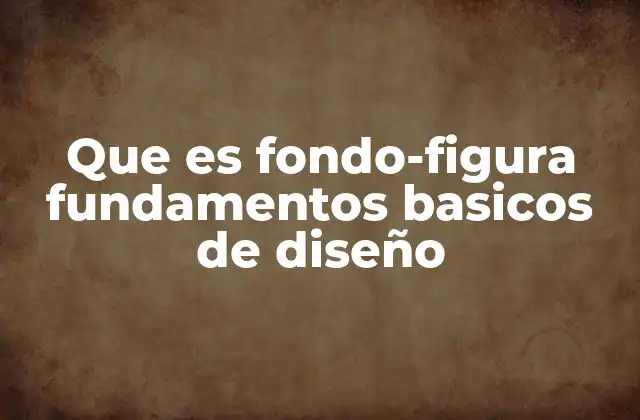 Que es Fondo-figura Fundamentos Basicos de Diseño
