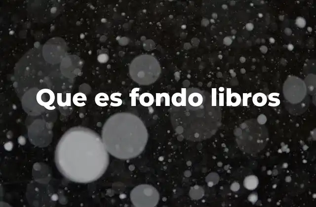 Que es Fondo Libros