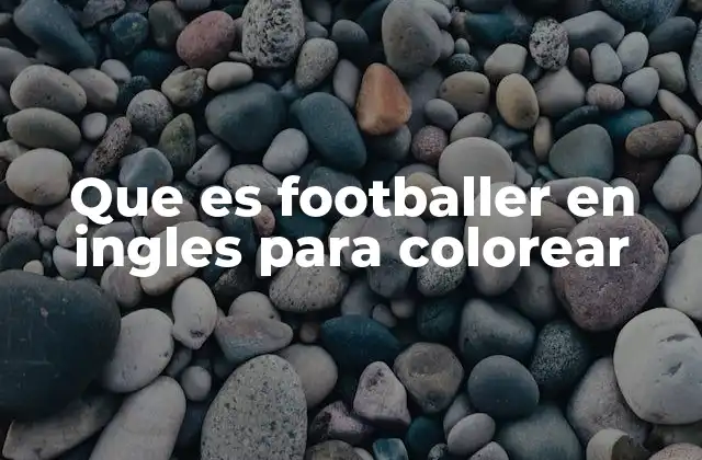 Que es Footballer en Ingles para Colorear