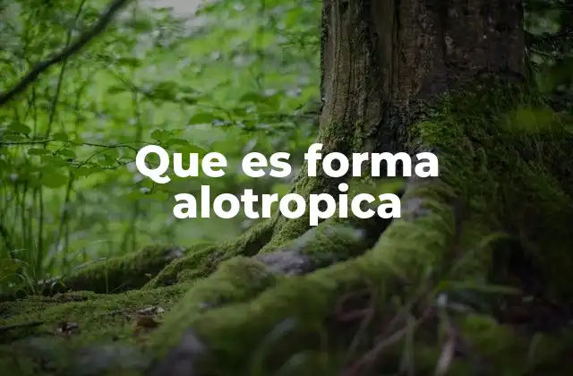 Que es Forma Alotropica