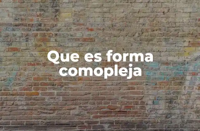 Diferencias entre la forma simple y la forma compleja