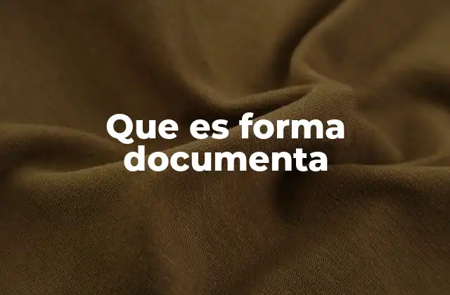 Que es Forma Documenta 2 La importancia de la documentación estructurada