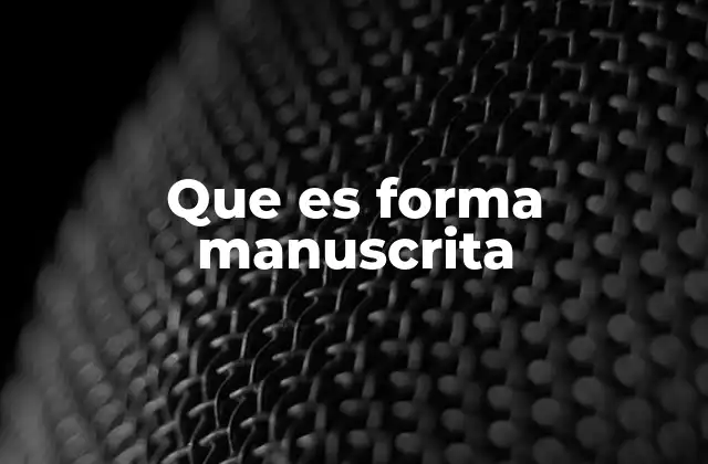 Que es Forma Manuscrita