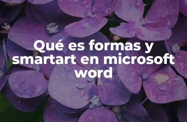 Qué es Formas y Smartart en Microsoft Word 2 Cómo mejorar la comunicación visual en Word sin necesidad de diseño gráfico