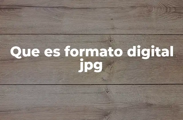 Que es Formato Digital Jpg