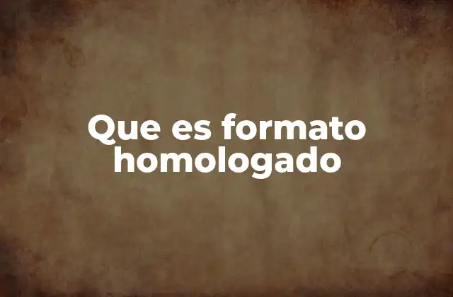 La importancia del formato homologado en el ámbito educativo