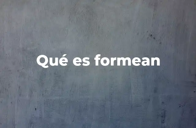 Qué es Formean