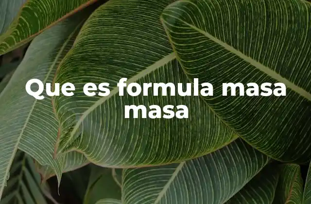 Que es Formula Masa Masa 2 Cómo se relacionan las masas en una reacción química