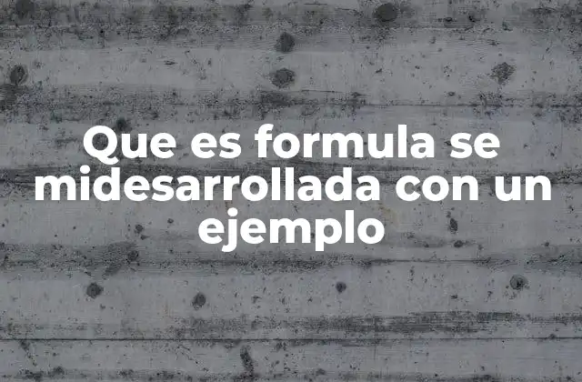 Que es Formula Se Midesarrollada con un Ejemplo