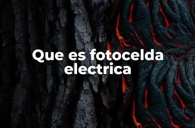 Que es Fotocelda Electrica