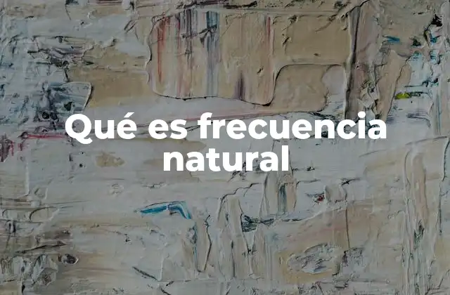 Qué es Frecuencia Natural