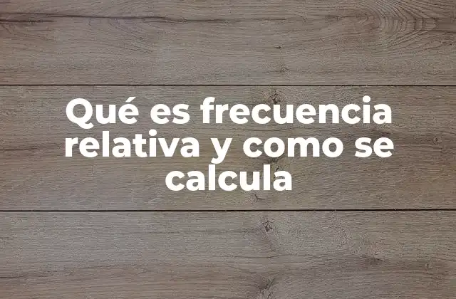 Qué es Frecuencia Relativa y como Se Calcula 2 Entendiendo el peso proporcional en datos estadísticos