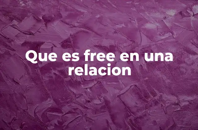 Que es Free en una Relacion