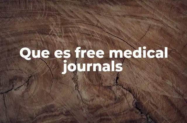 Que es Free Medical Journals