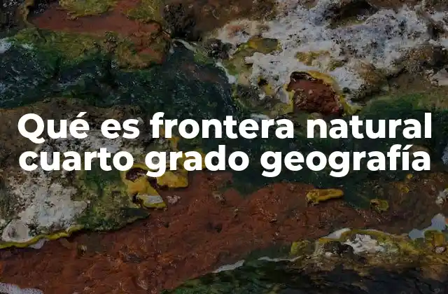 La importancia de las fronteras en la geografía escolar