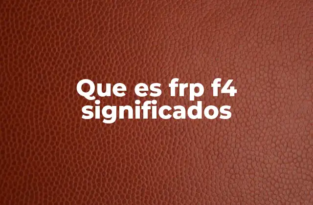 Que es Frp F4 Significados 2 FRP y sus aplicaciones en la industria moderna